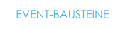 EVENT-BAUSTEINE